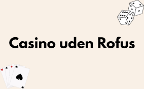 Casino Uden Casinoer - Oplev Spil uden ROFUS