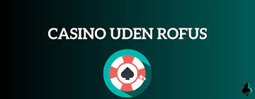 Online Casinoer Gratis uden ROFUS - Spill uden Bekymringer Online Casinoer Gratis uden ROFUS - Spill uden Bekymringer